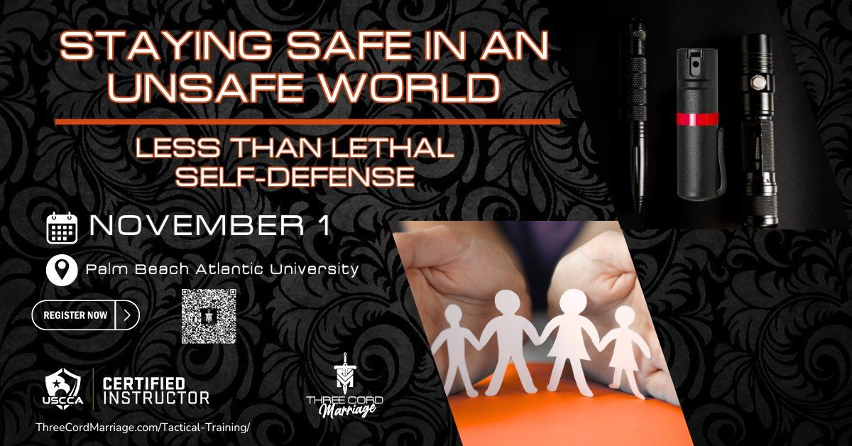 Staying Safe in an Unsafe World: Less Than Lethal Self-Defense