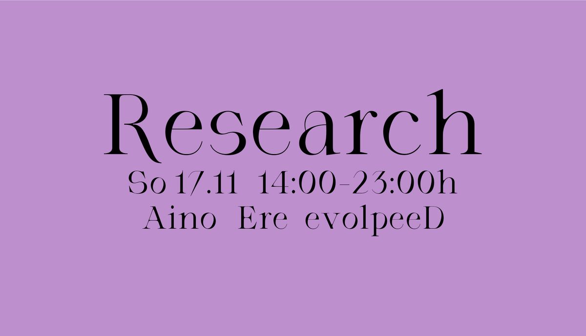 Research w\/ Aino, Ere & evolpeeD