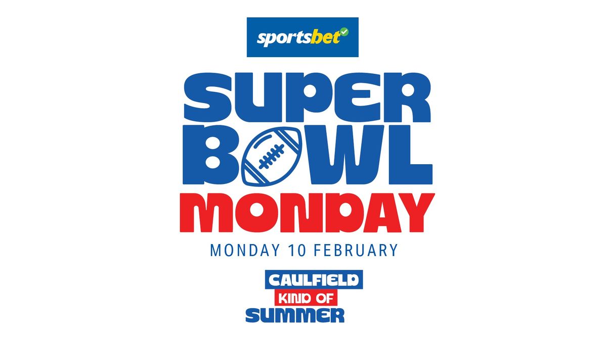 Sportsbet Super Bowl Monday