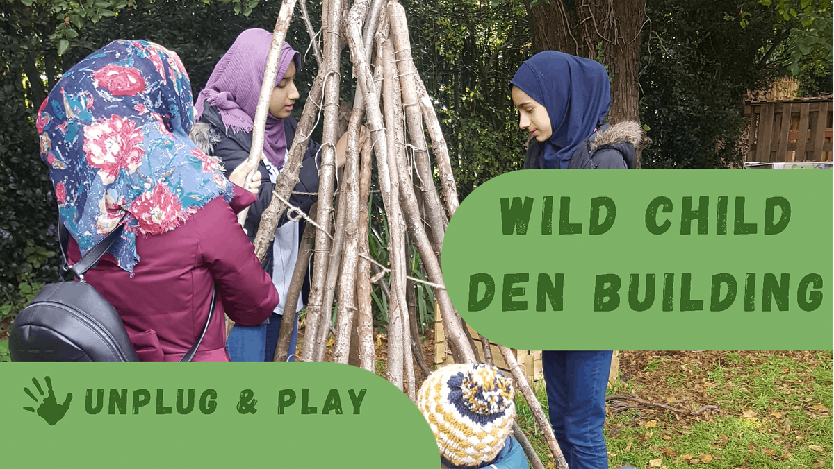 Unplug & Play - Wild Wednesdays: Wild Child Den Building