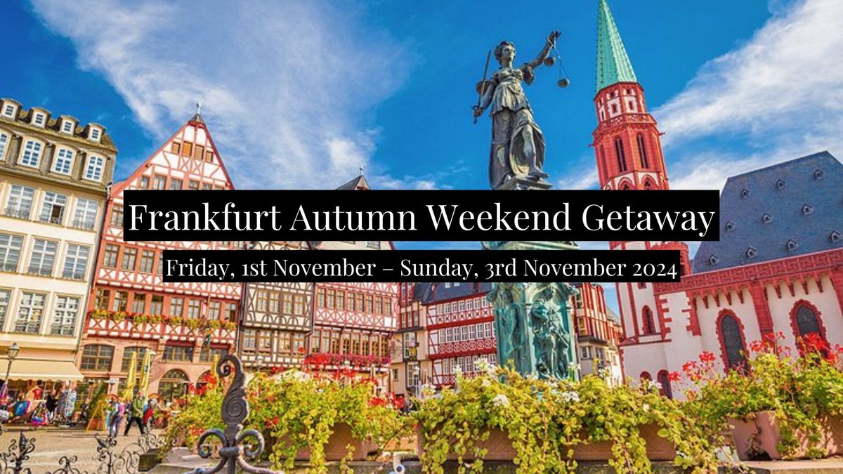 Frankfurt Autumn Weekend Getaway