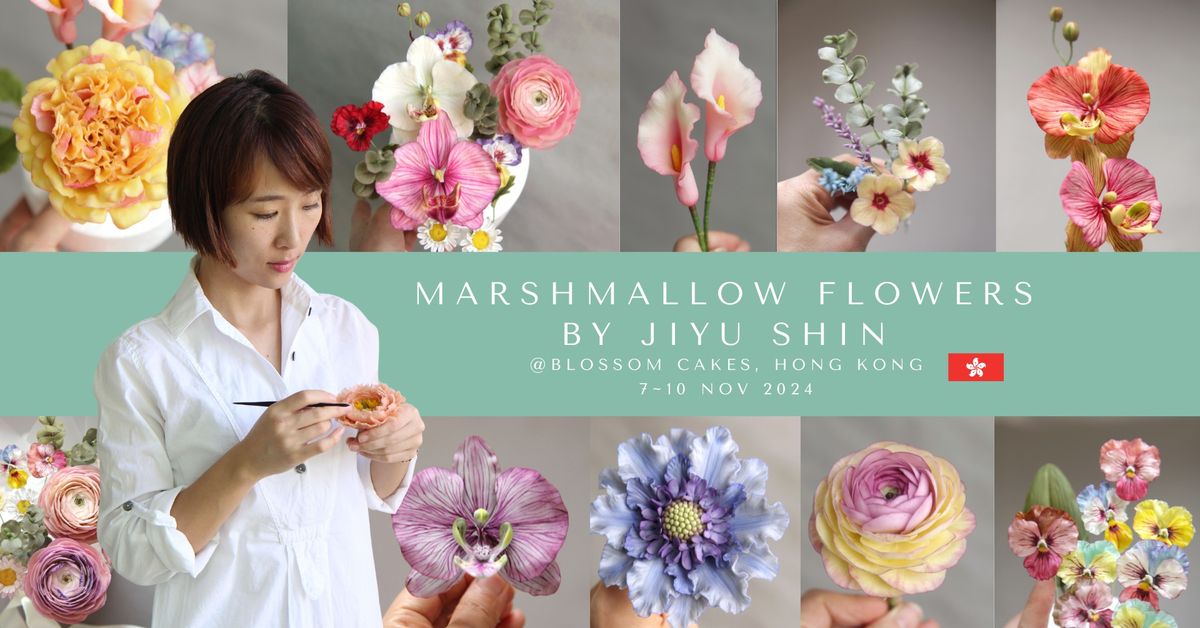 Jiyu Shin Marshmallow Flowers Masterclass - November 7-10