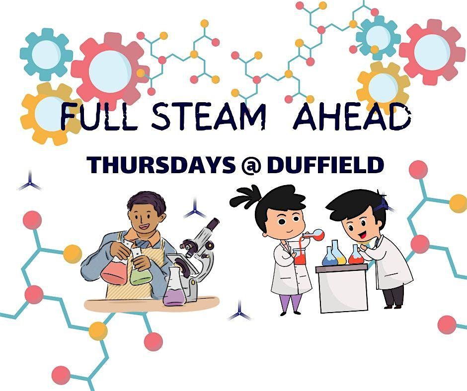 Full STEAM Ahead Thursdays @ Duffield
