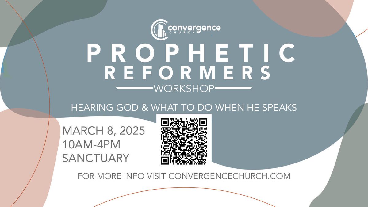 Prophetic Reformers Event - Hearing God and What to Do When He Speaks