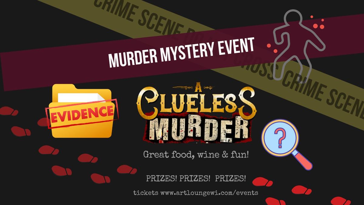 Murder Mystery Dinner Event - A Clueless Murder