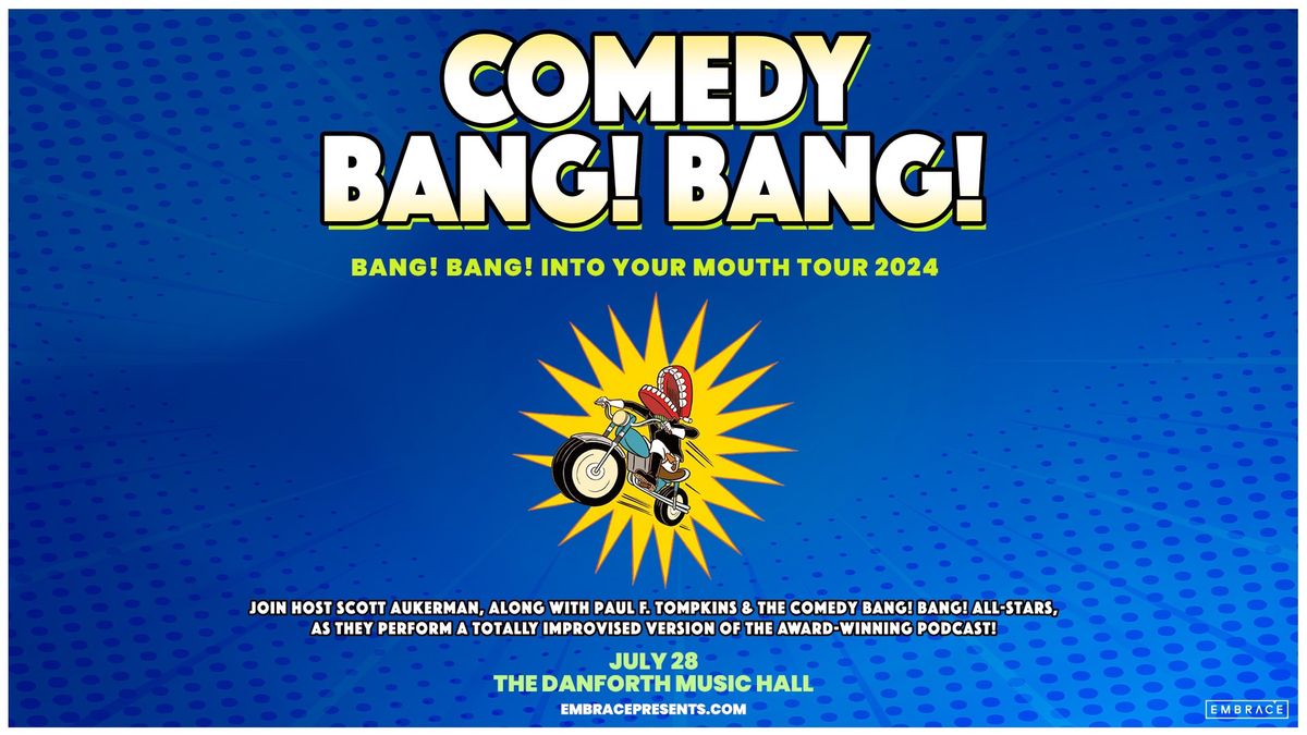 Comedy Bang! Bang! @ The Danforth Music Hall | July 28th