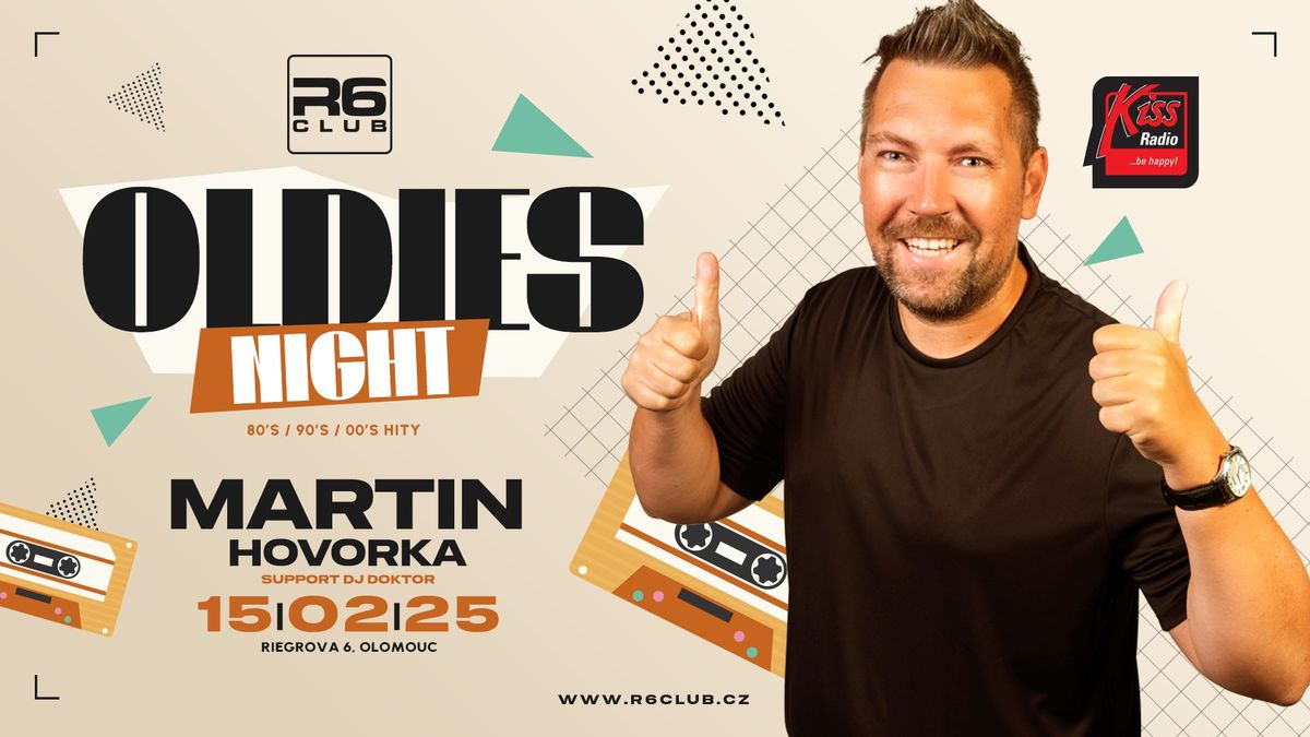 OLDIES NIGHT s Martinem Hovorkou \/ 80's, 90's, 00's hity \/ R6 Club 15.02.25