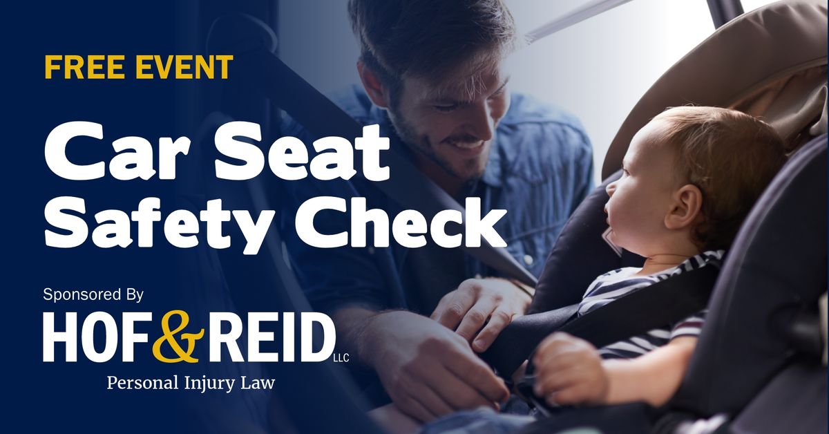 Free Car Seat Safety Check | Sponsored by Hof & Reid