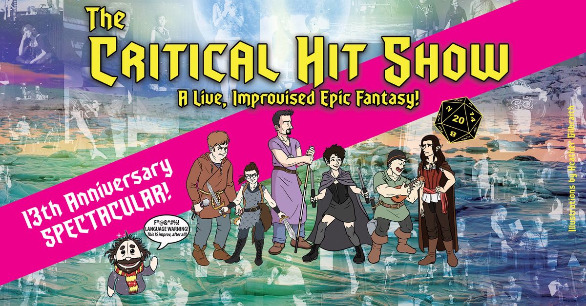 The Critical Hit Show: A #LiveDND Improvised Epic Fantasy \u2013 13th Anniversary at the Rio Theatre