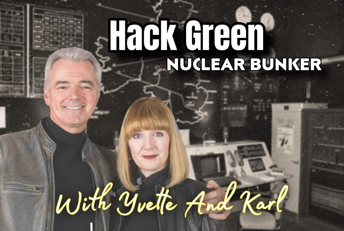 Hack Green Nuclear Bunker with Yvette Fielding and Karl Beattie 