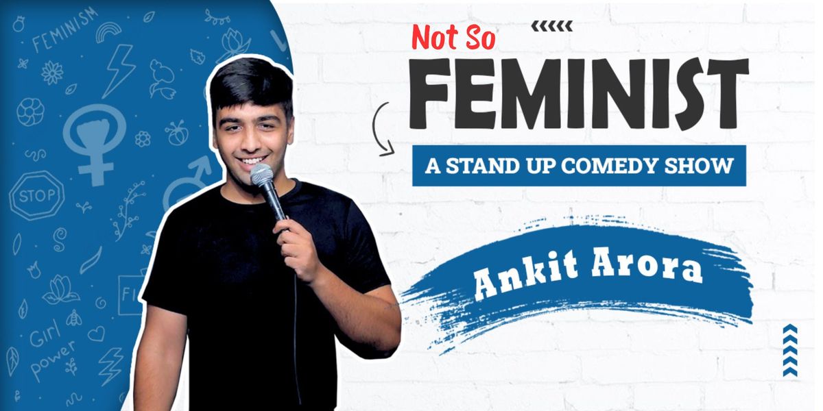 Not So Feminist by Ankit Arora