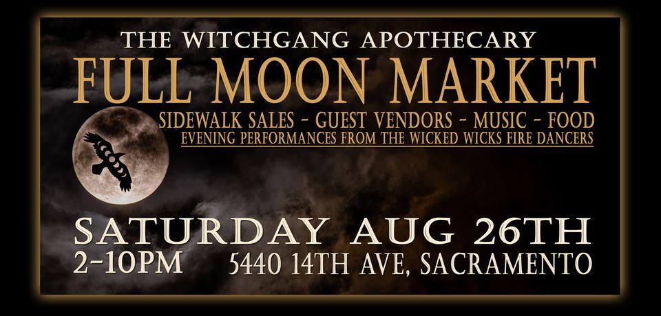 August FULL MOON MARKET at the WitchGang Apothecary