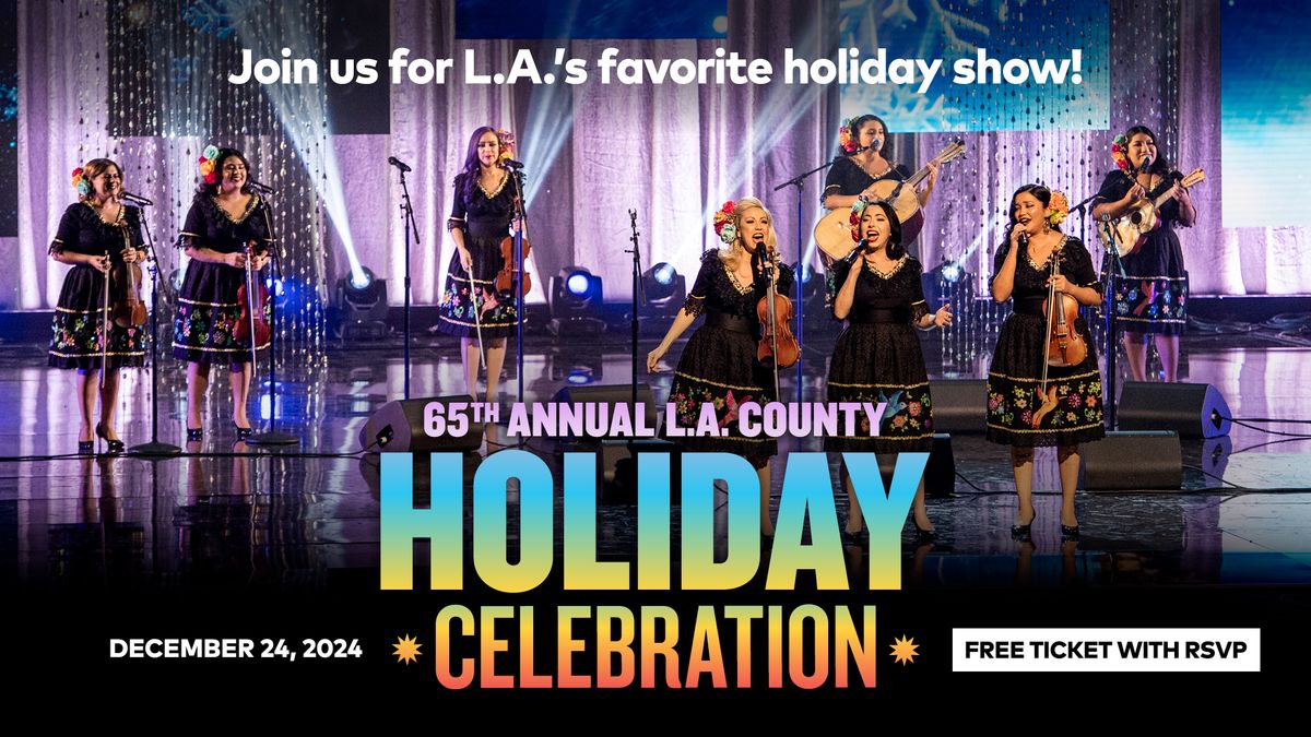 65th L.A. County Holiday Celebration \ud83c\udfa4\ud83c\udf81