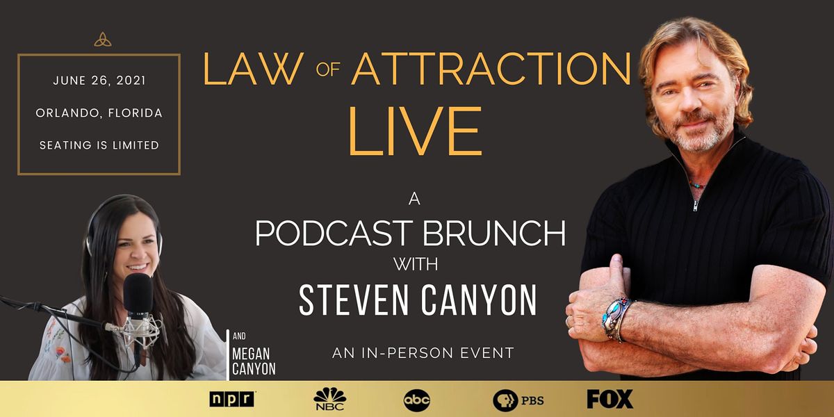 Law of Attraction LIVE Podcast Workshop and Brunch with Steven Canyon