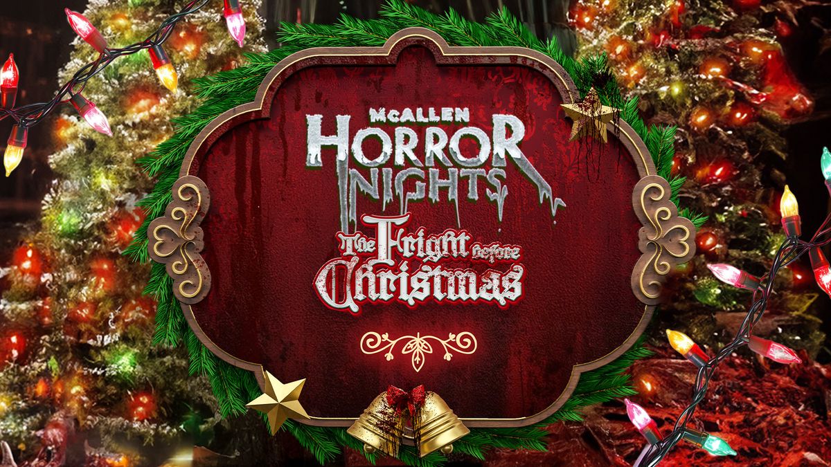 Mcallen Horror Nights presents The Fright Before Christmas