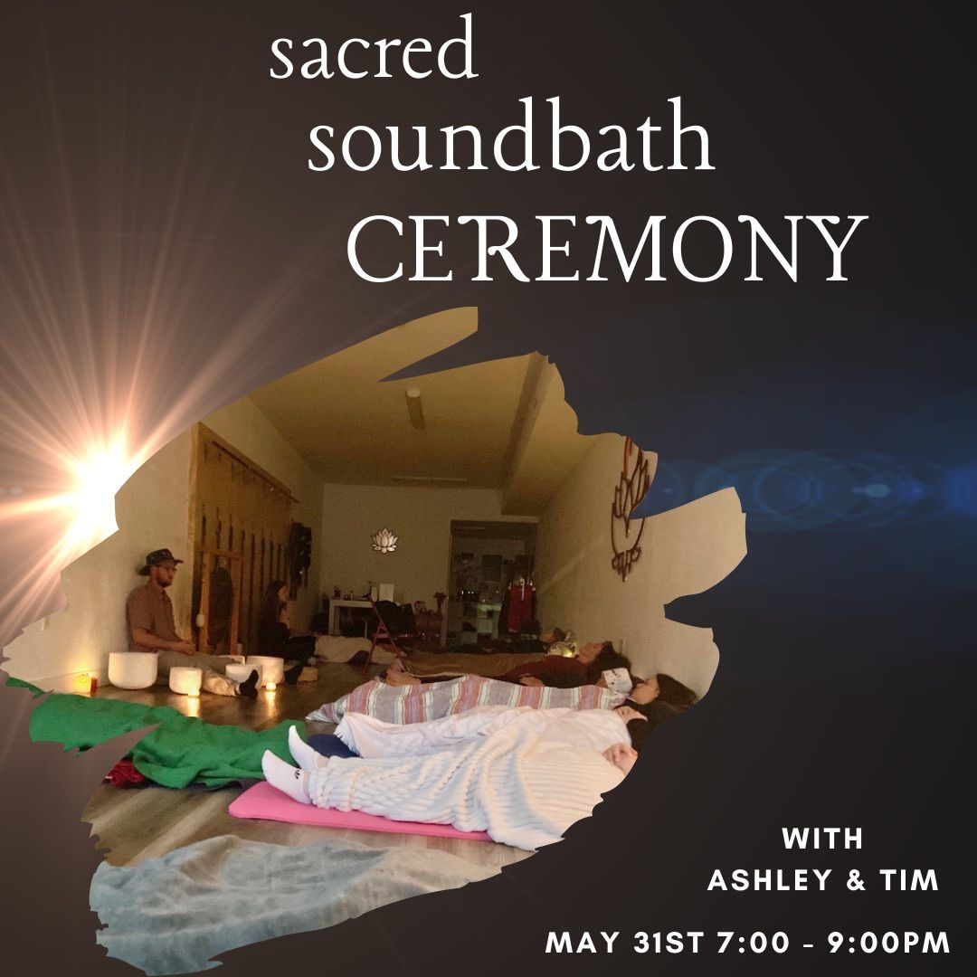 Sacred Soundbath Ceremony 