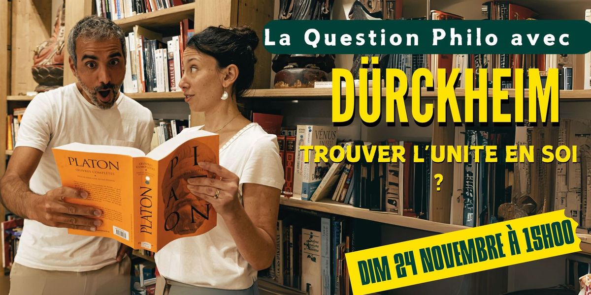 La Question Philo avec D\u00fcrckheim : trouver l'unit\u00e9 en soi ?