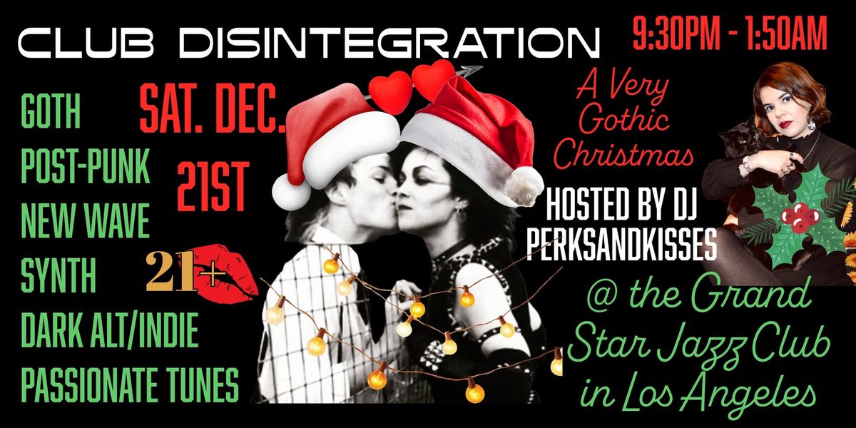 A Very Gothic Christmas Party @ Club Disintegration w\/ DJ perksandkisses 