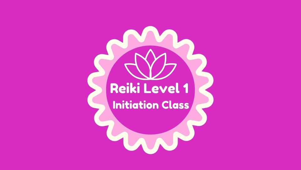 Reiki Level 1 Initiation Class