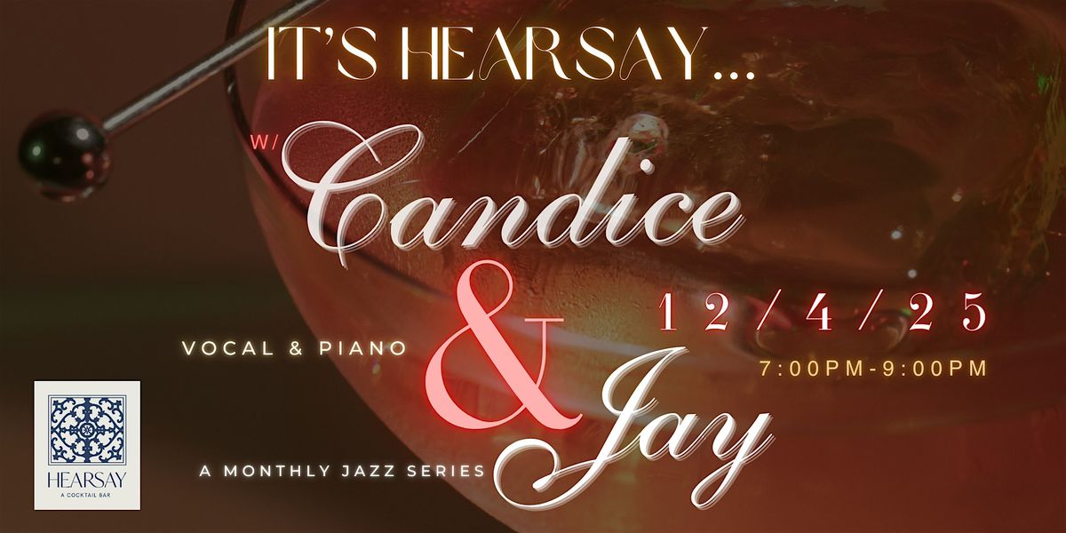 It\u2019s Hearsay\u2026w\/Candice & Jay