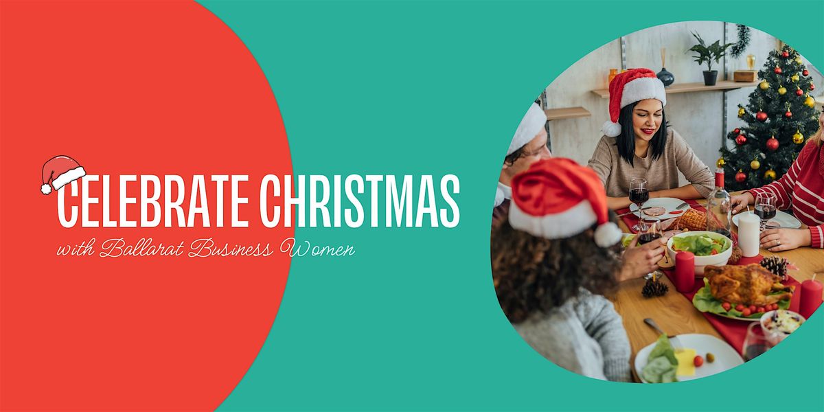 Ballarat Business Women - Christmas Lunch Celebration