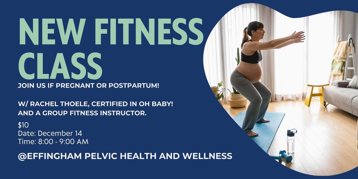 New Fitness Class for Pregnant or Postpartum Moms