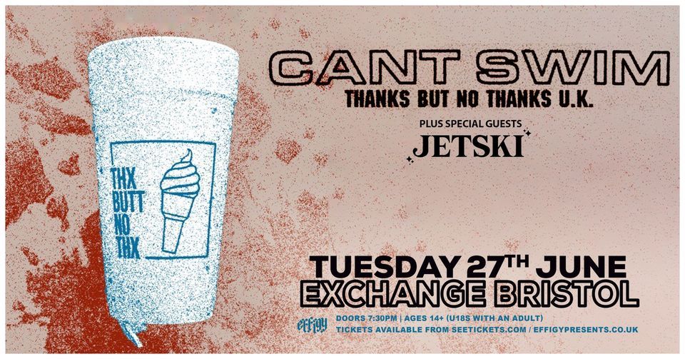 Can't Swim plus JetSki at Exchange, Bristol