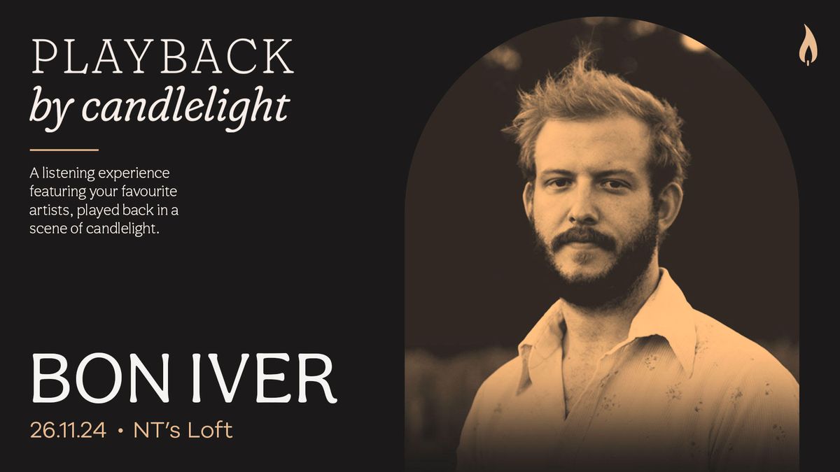 Playback: Bon Iver [A Candlelight, Listening Session]