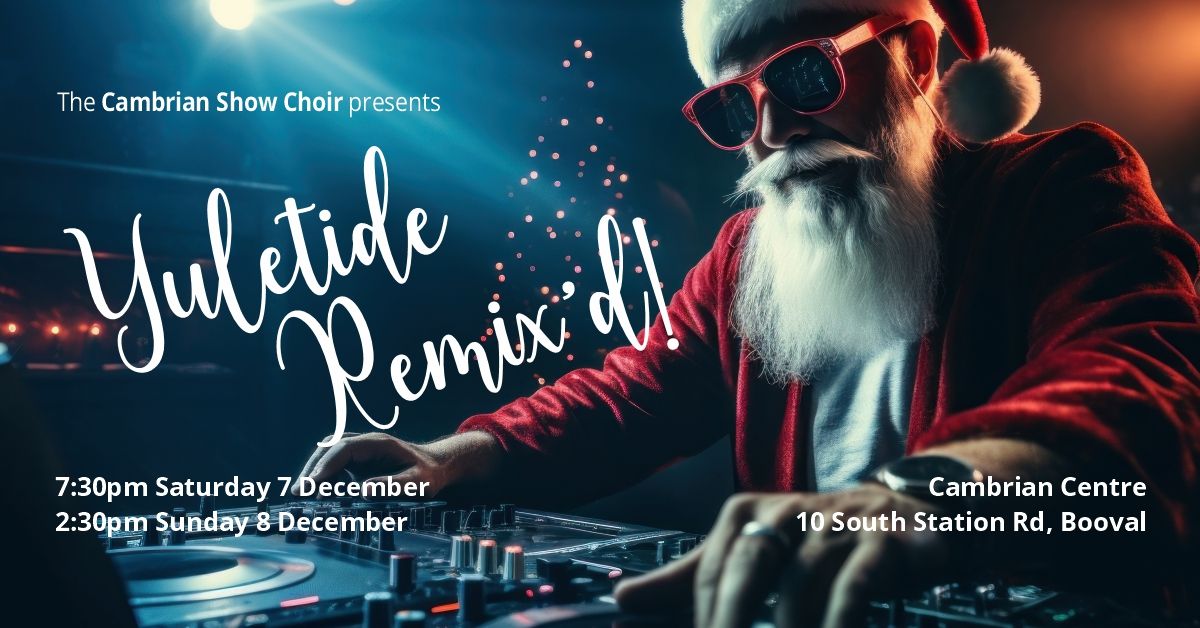 Cambrian Show Choir Presents: Yuletide Remix'd!