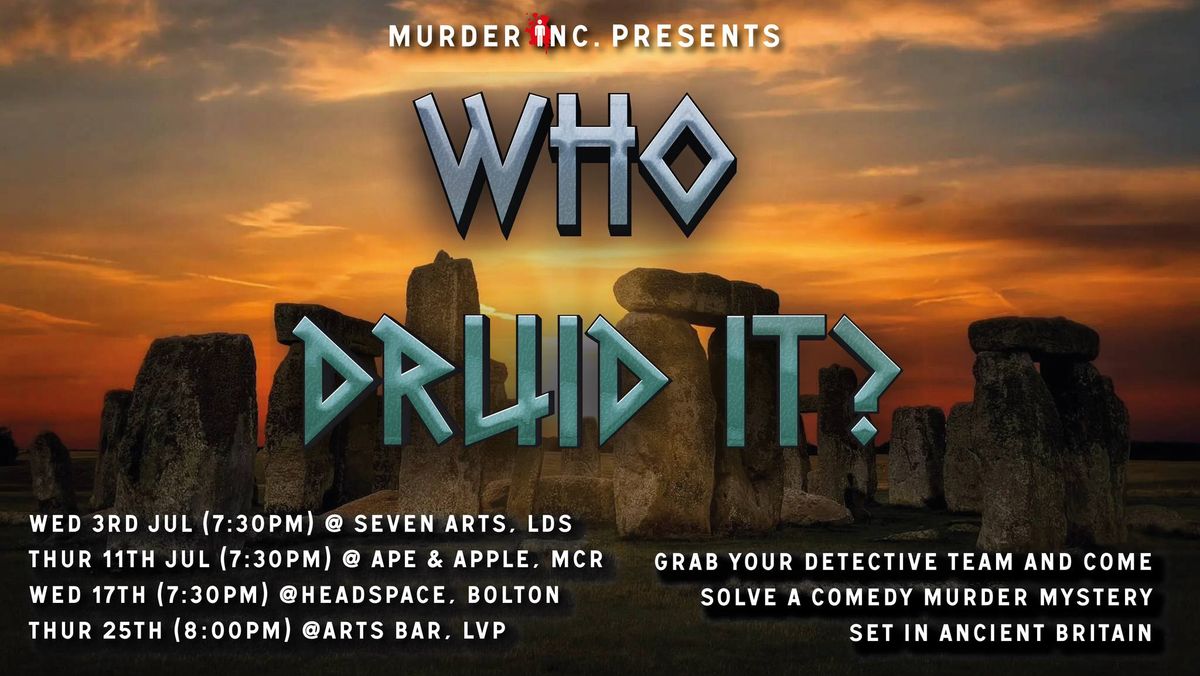 Murder Inc Presents: Who Druid It?\/Edinburgh Special