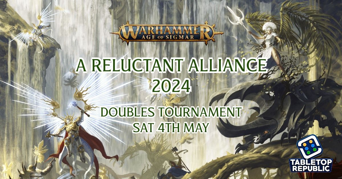 A Reluctant Alliance 2024 - Age of Sigmar Doubles Tournament