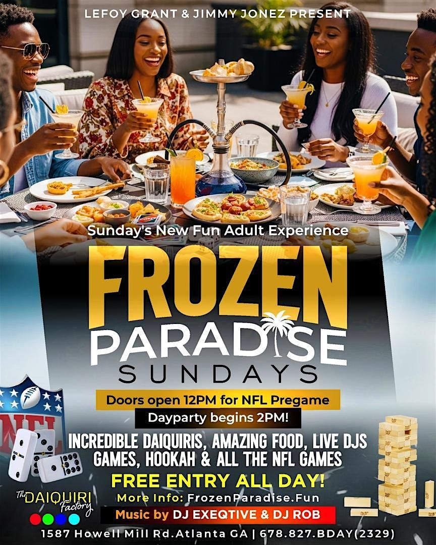 Sunday's Best NEW Adult Dayplay is "FROZEN PARADISE" @The Daiquiri Factory!
