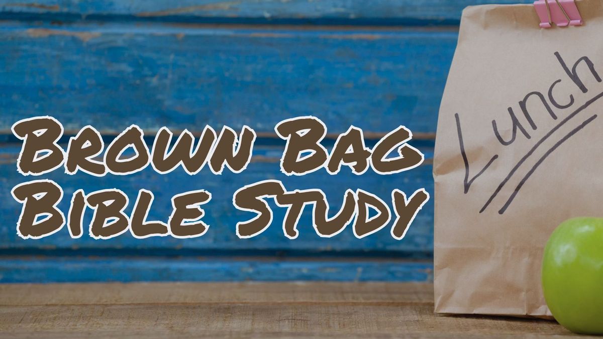 Brown Bag Bible Study