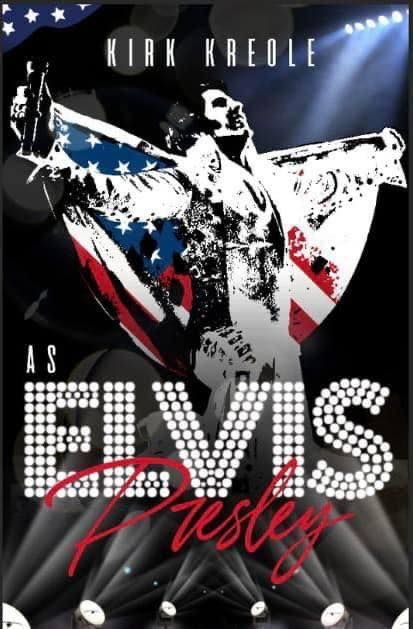 Kirk Kreole as Elvis Presley