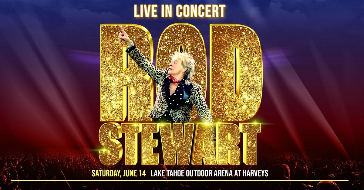 Rod Stewart at Harveys Lake Tahoe