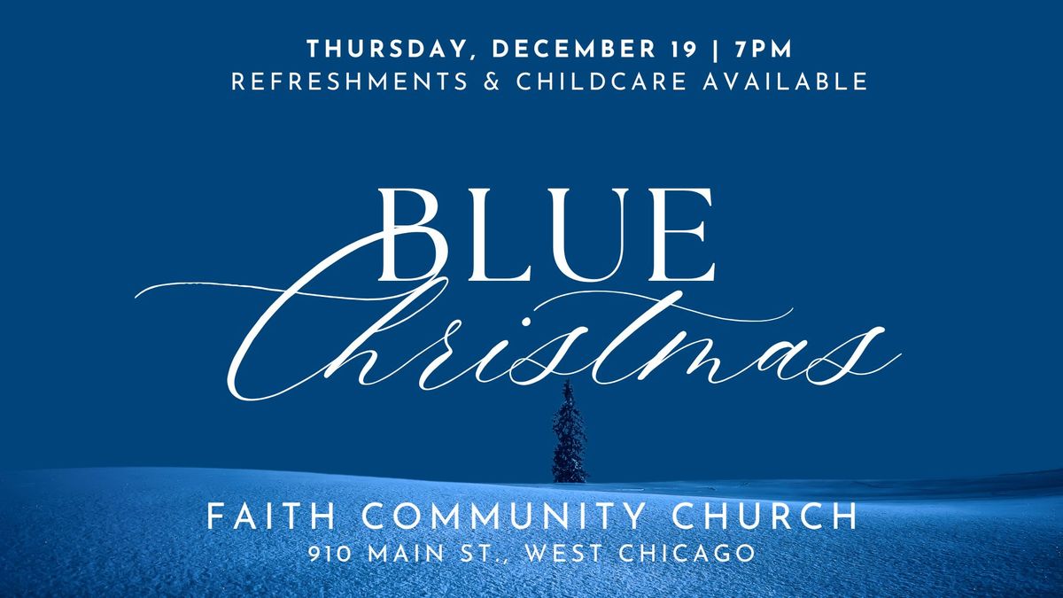 Blue Christmas at Faith Community Church PCA (West Chicago)