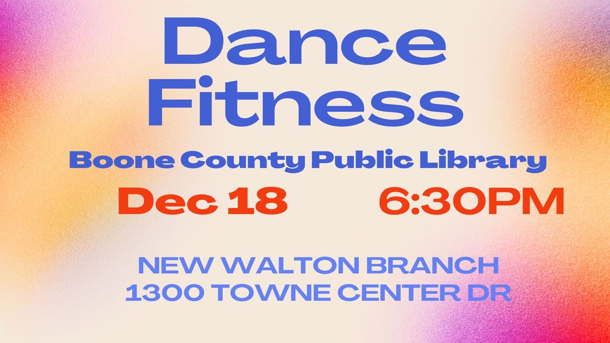 Dance Fitness- Walton Branch NEW LOCATION