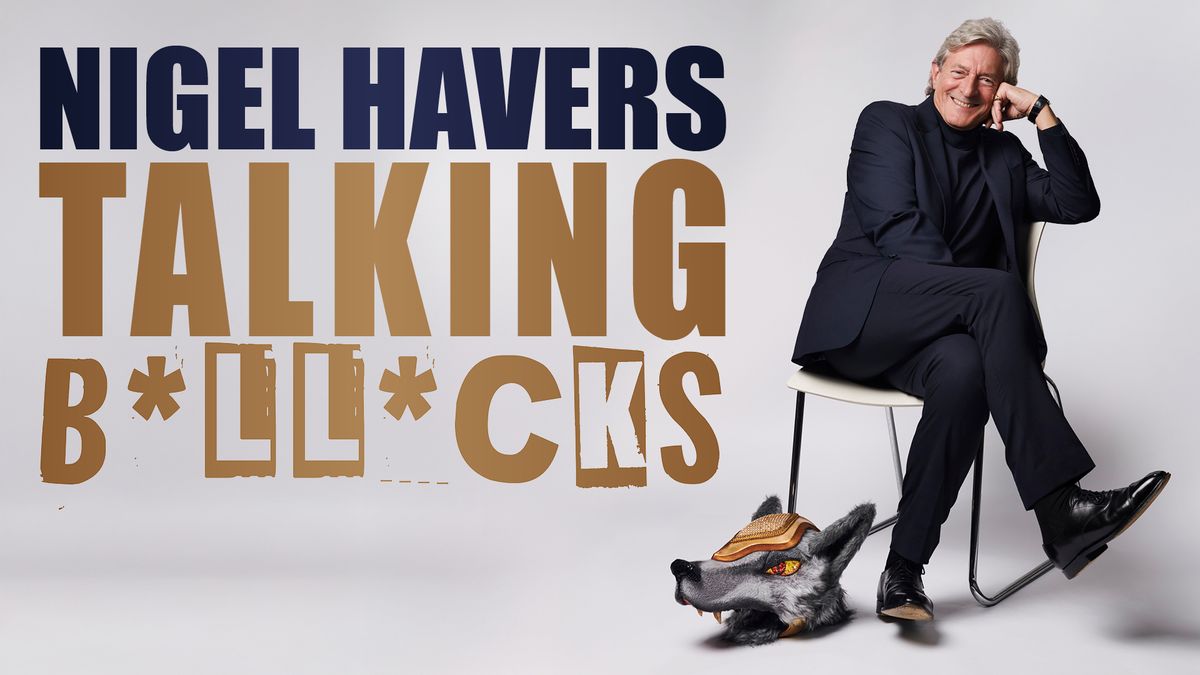 Nigel Havers: Talking B*ll*cks