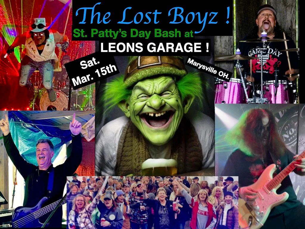 Lost Boyz St. Patty's Day Bash at Leons Garage !