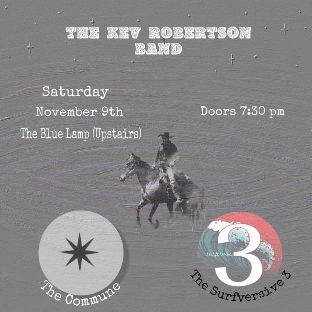 The Kev Robertson Band\/The Commune\/The Surfversive 3