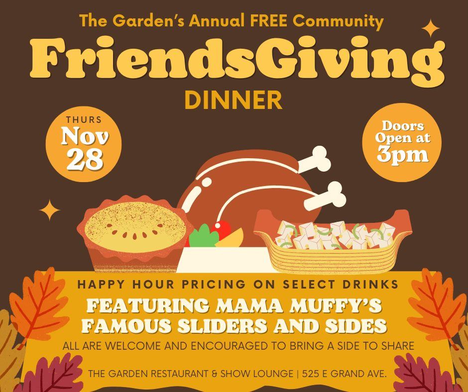 The Garden's annual FriendsGiving FREE dinner