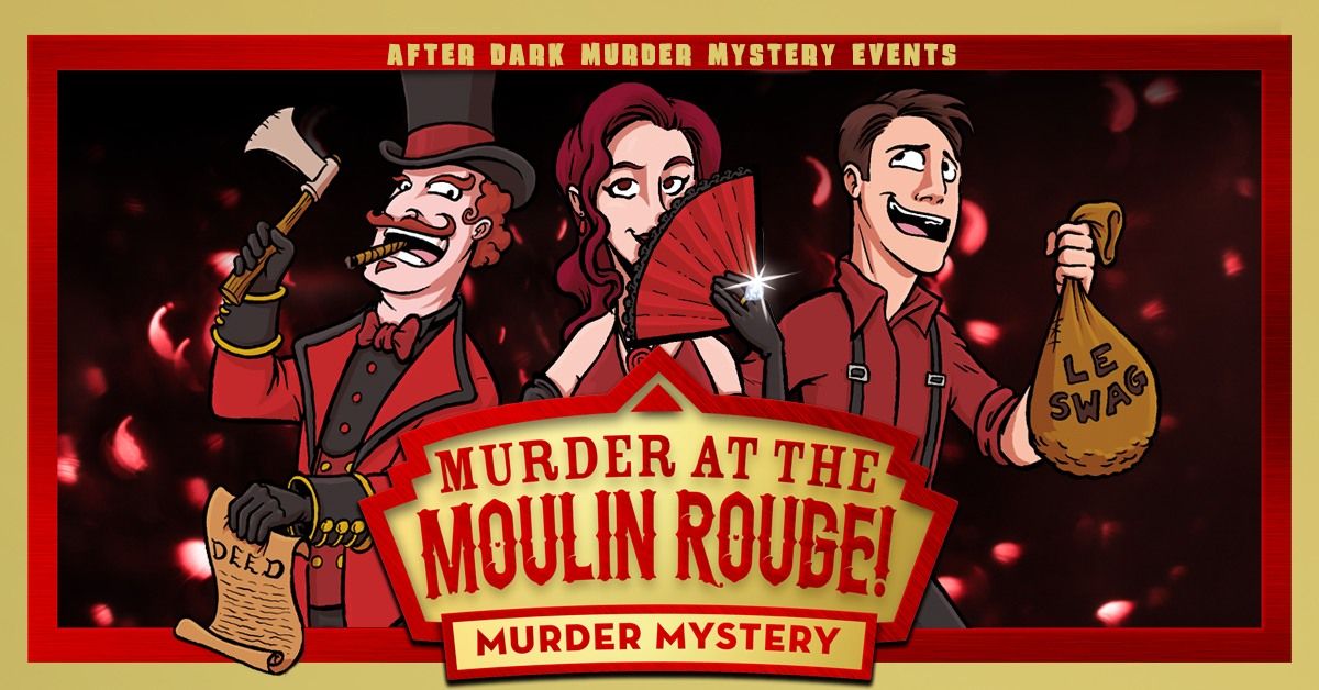 Murder at the Moulin Rouge | Criminal Cabaret Murder Mystery