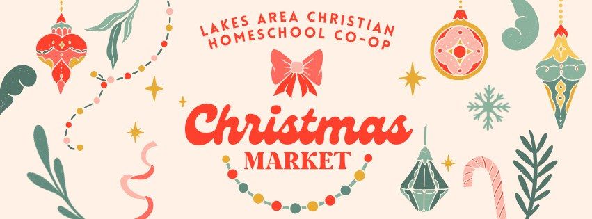 Family Christmas Market with Lakes Area Christian Homeschool Co-op