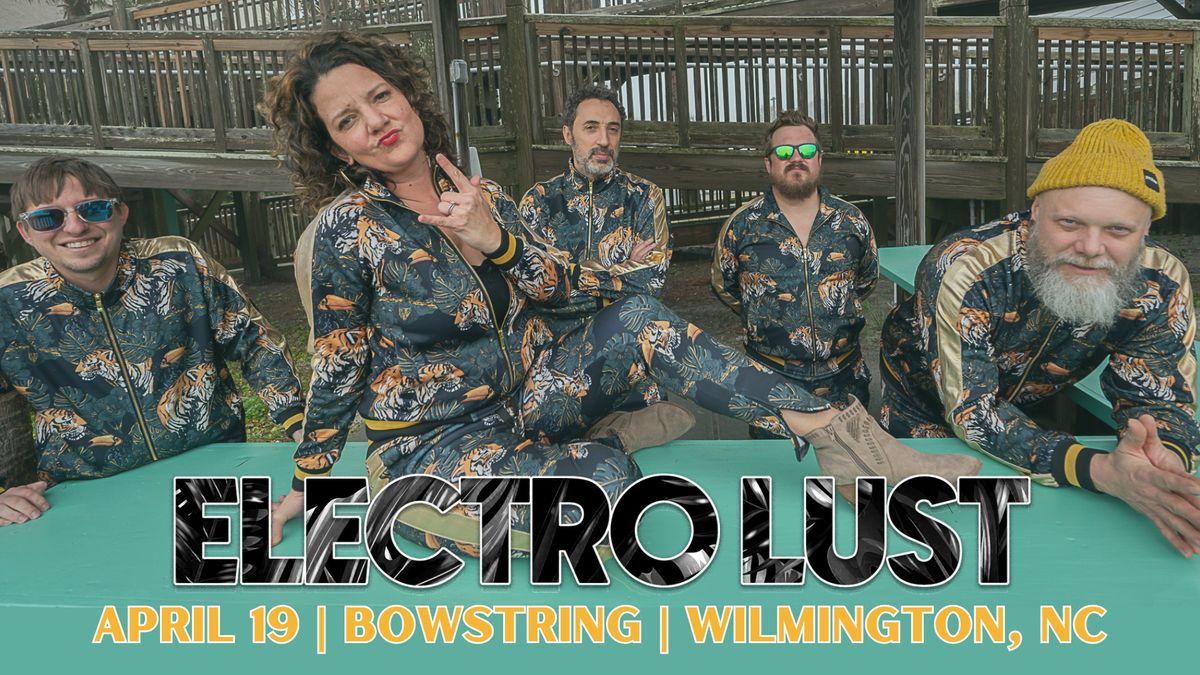 ElectroLust At Bowstring Wilmington