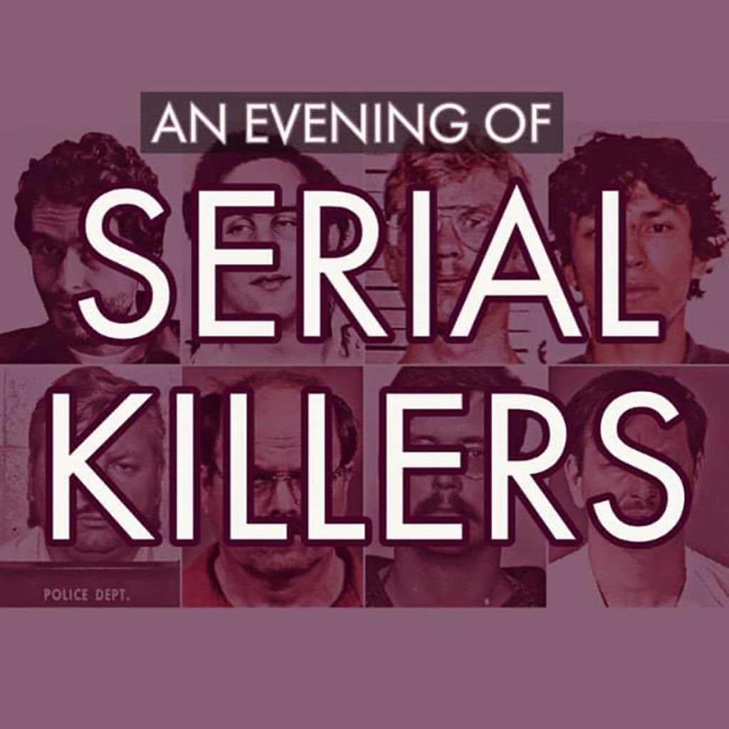 An Evening of Serial Killers 