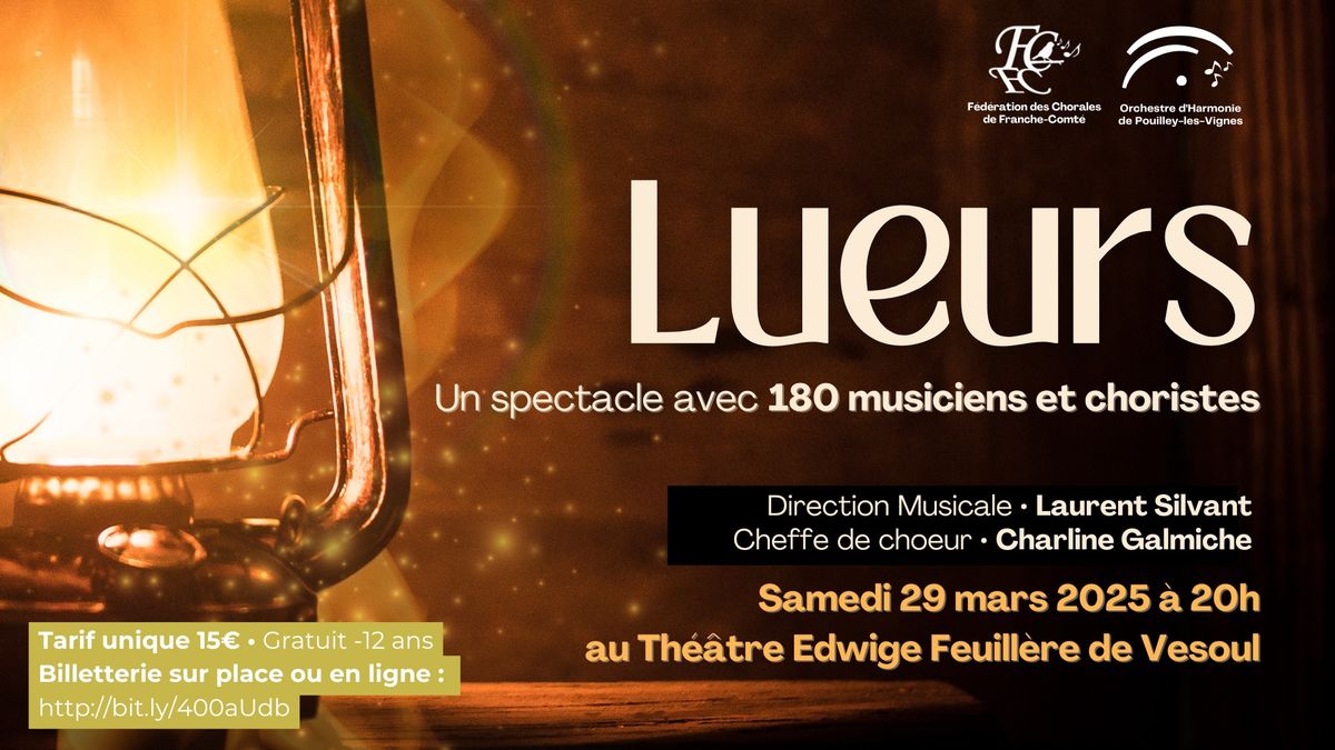 \ud83d\udcab Lueurs \ud83c\udf1f  au Th\u00e9\u00e2tre Edwige Feuill\u00e8re - un spectacle avec 180 musiciens & choristes 