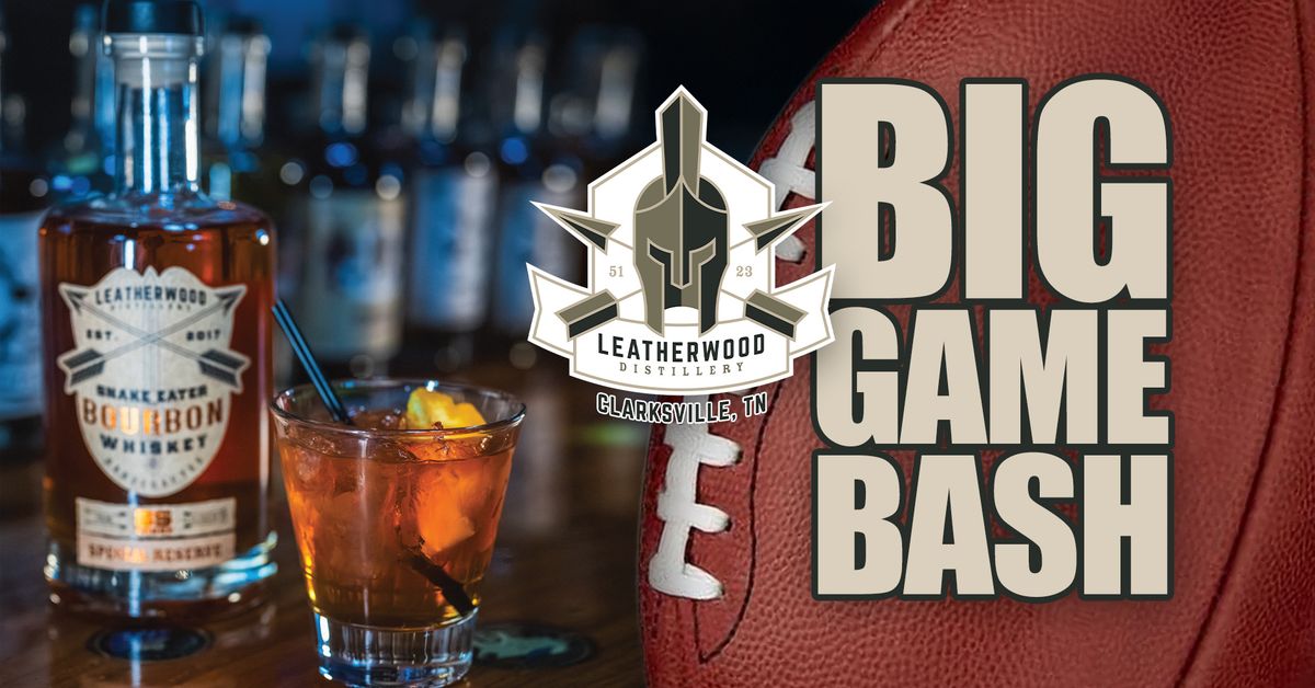 Big Game Bash at Leatherwood Distillery Clarksville