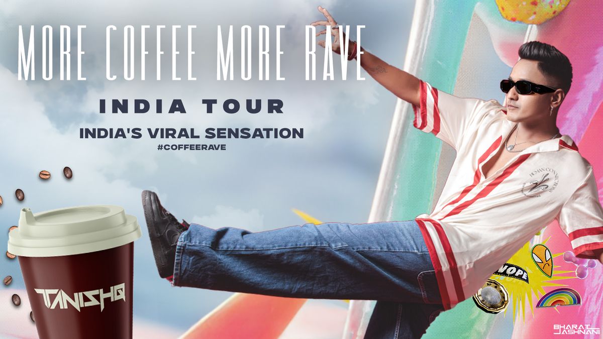 More Coffee More Rave! Tanishq India Tour