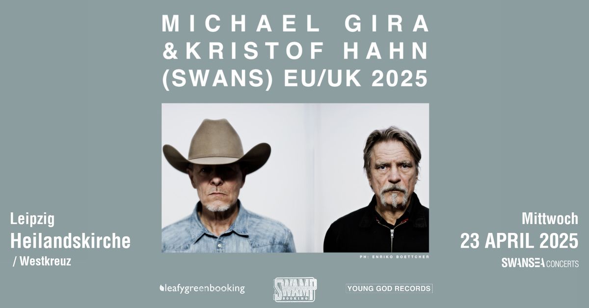 MICHAEL GIRA & KRISTOF HAHN (SWANS) - DUO SHOW \u25e5\u25e3 Westkreuz \/ Heilandskirche, Leipzig