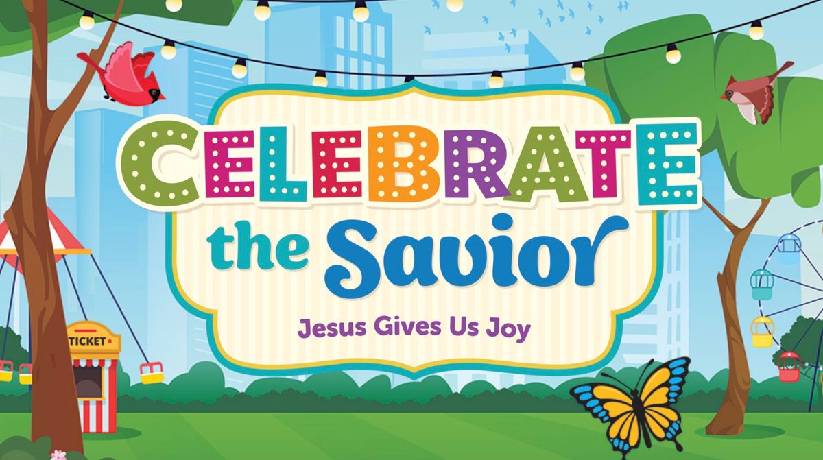 VBS 2024 Come Celebrate the Savior (Delta, CO)